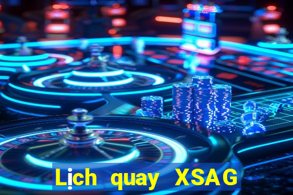 Lịch quay XSAG ngày 20