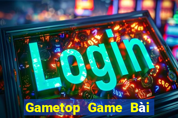 Gametop Game Bài Uống Rượu