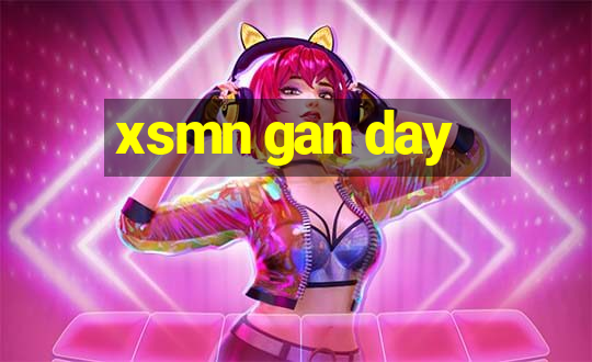 xsmn gan day