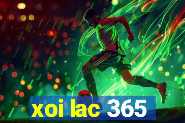 xoi lac 365