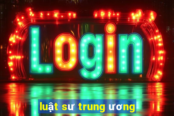 luật sư trung ương