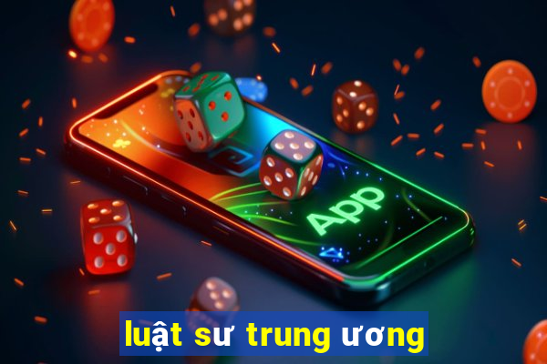 luật sư trung ương