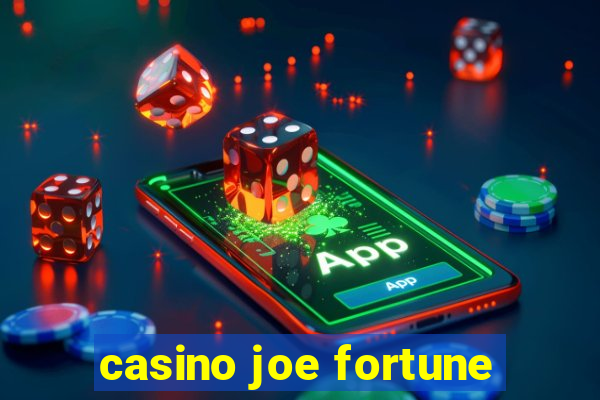 casino joe fortune