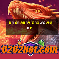 xổ số miền bắc 40 ngày