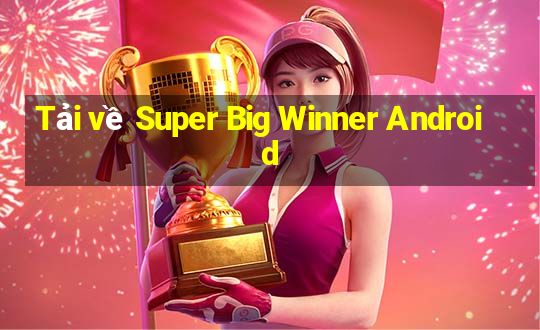 Tải về Super Big Winner Android