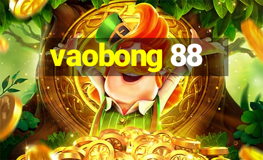 vaobong 88