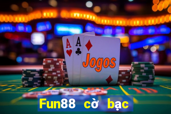 Fun88 cờ bạc nào tốt hơn