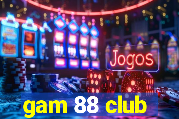 gam 88 club