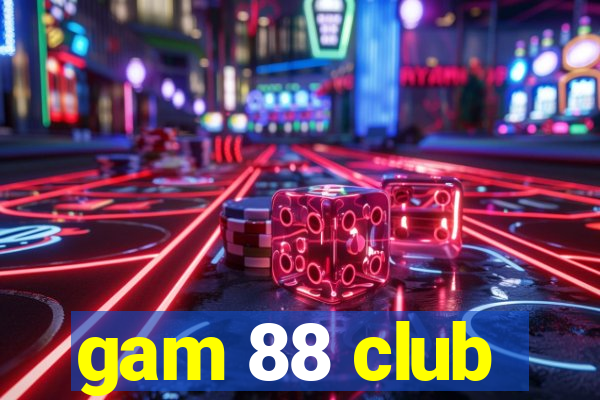 gam 88 club