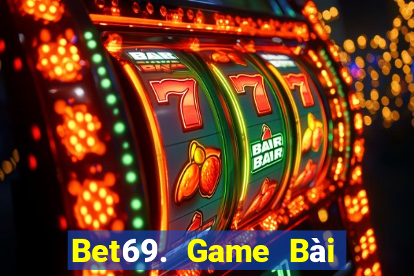 Bet69. Game Bài Online Miễn Phí