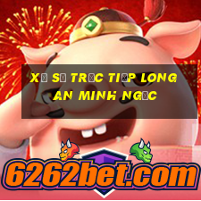 xổ số trực tiếp long an minh ngọc