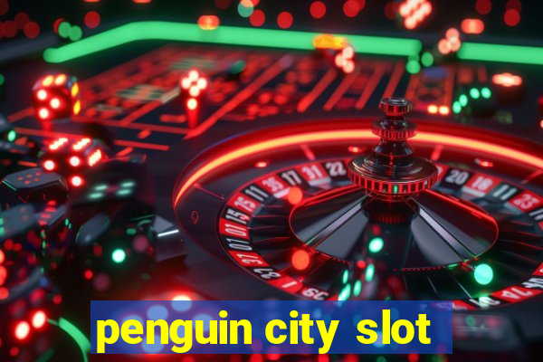 penguin city slot