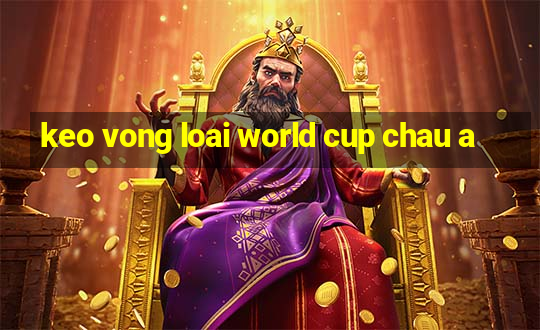 keo vong loai world cup chau a