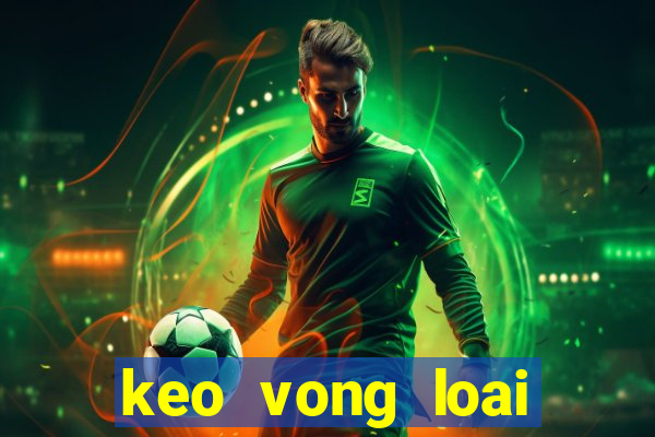 keo vong loai world cup chau a