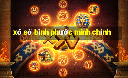 xổ số bình phước minh chính