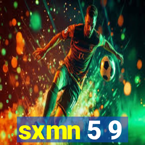 sxmn 5 9