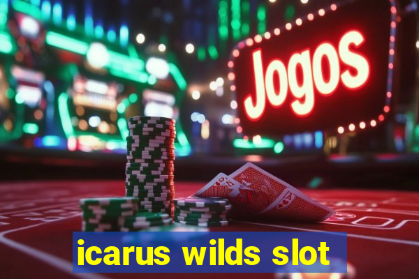 icarus wilds slot