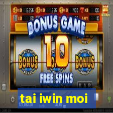 tai iwin moi