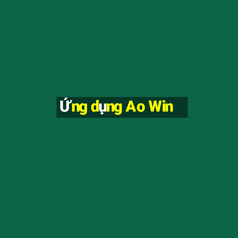 Ứng dụng Ao Win