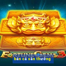 bán cá săn thưởng