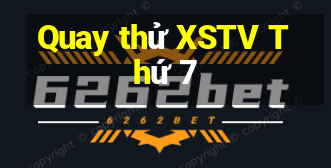 Quay thử XSTV Thứ 7