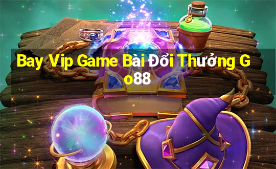 Bay Vip Game Bài Đổi Thưởng Go88