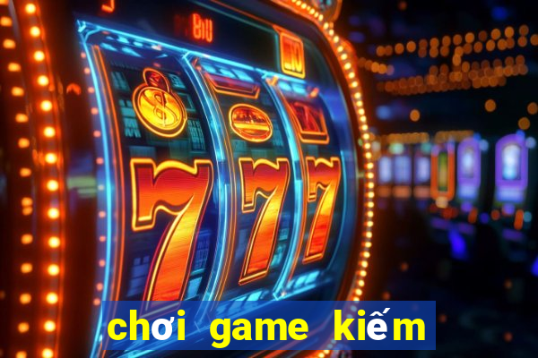 chơi game kiếm tiền về atm