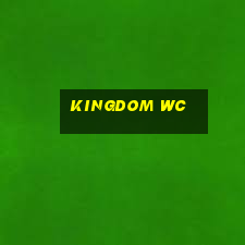 kingdom wc