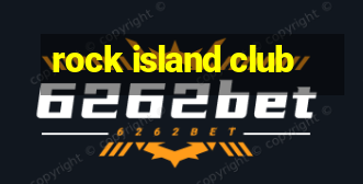 rock island club