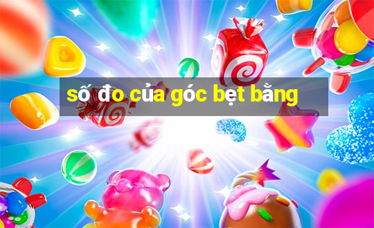 số đo của góc bẹt bằng