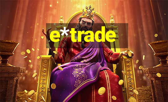 e*trade