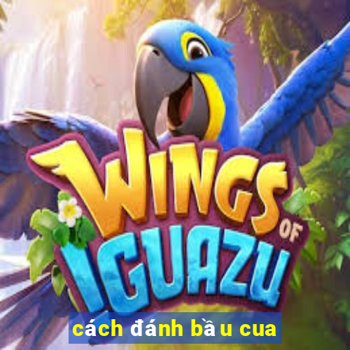 cách đánh bầu cua