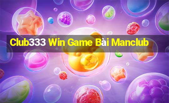 Club333 Win Game Bài Manclub