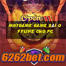 Motgame Game Bài Offline Cho Pc