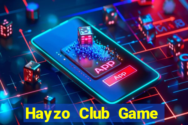 Hayzo Club Game Bài Hot Nhất Hiện Nay