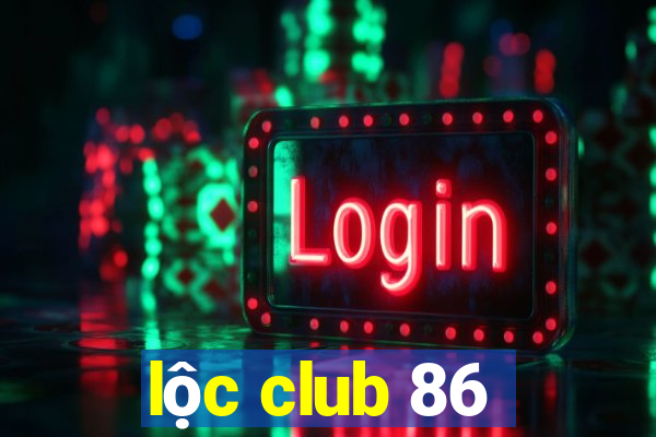 lộc club 86