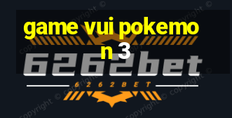 game vui pokemon 3