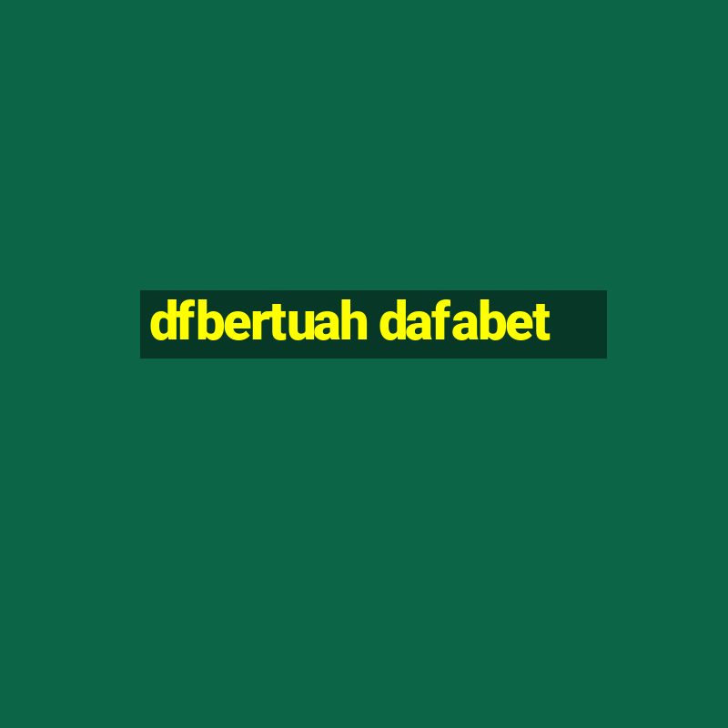 dfbertuah dafabet