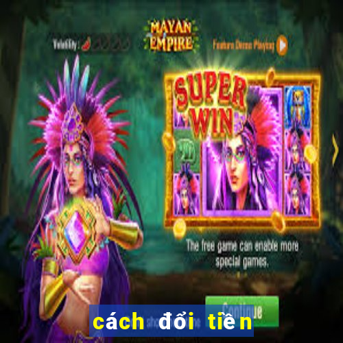 cách đổi tiền game bắn cá