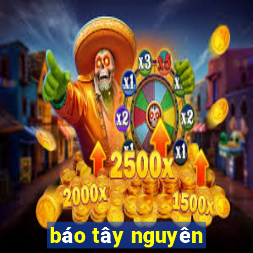 báo tây nguyên