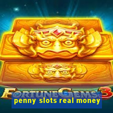 penny slots real money