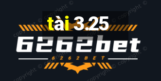 tài 3.25