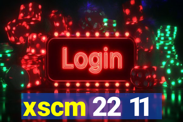 xscm 22 11