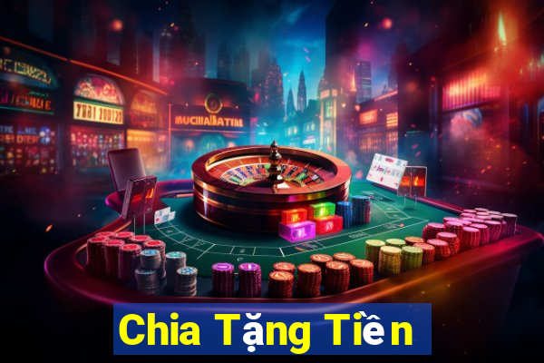 Chia Tặng Tiền