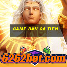 game ban ca tien