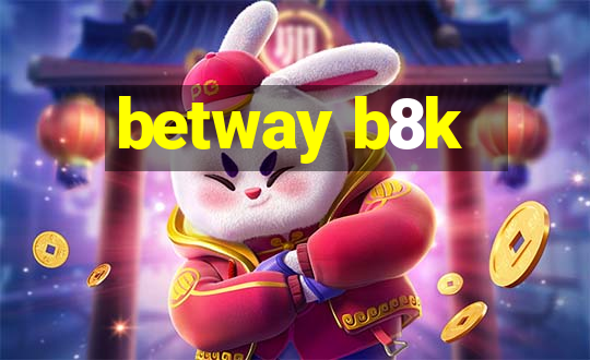 betway b8k