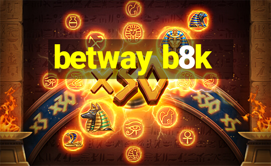 betway b8k