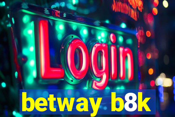 betway b8k