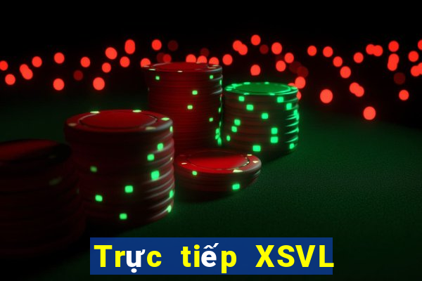 Trực tiếp XSVL thứ hai