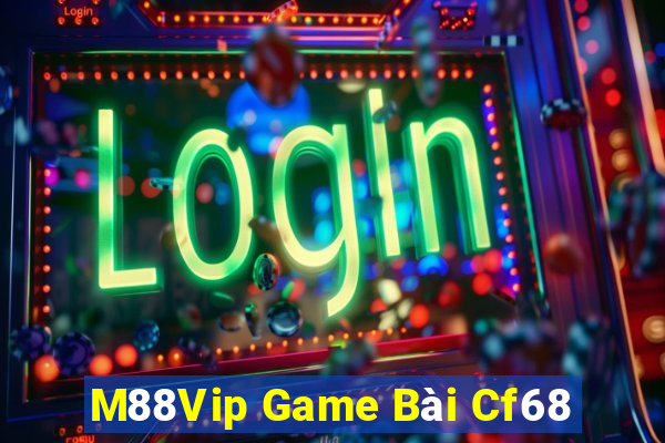 M88Vip Game Bài Cf68